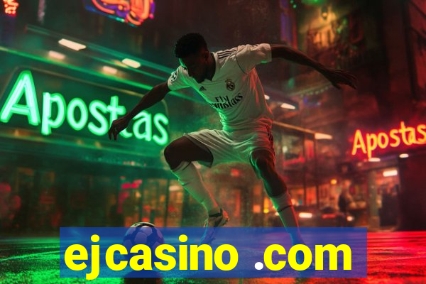 ejcasino .com